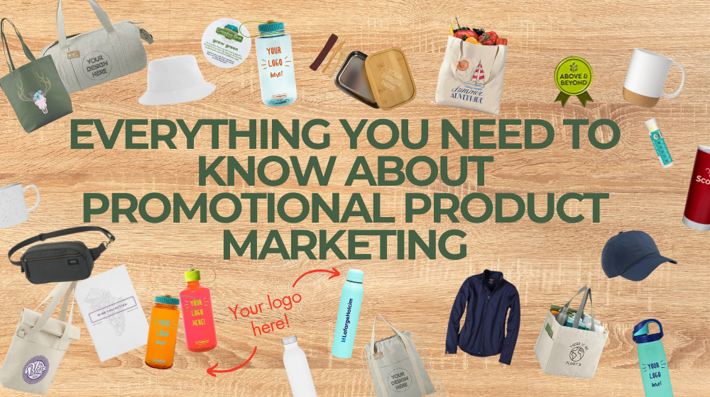 Everything You Need To Know About Promotional Product Marketing