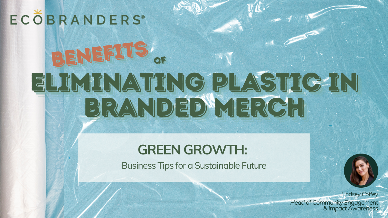 There are many benefits to eliminating plastic in branded merchandise.