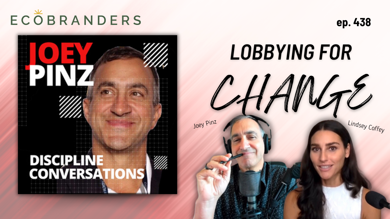 Lobbying for Change: Lindsey Coffey's Fight for the Planet | Ep. 438 of the Joey Pinz Podcast