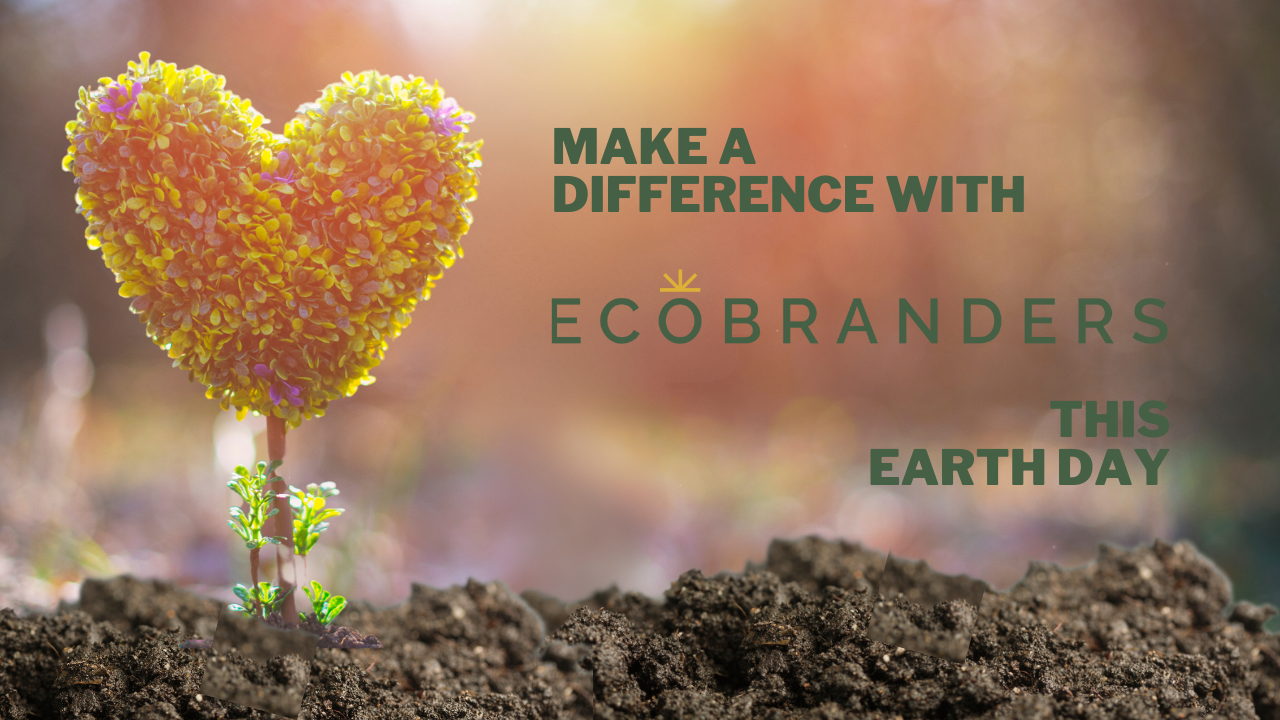 Make a difference with EcoBranders this Earth Day!
